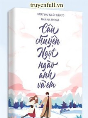 Câu chuyện ngọt ngào anh và em