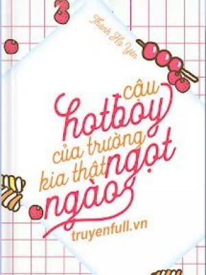 Cậu Hotboy Trường Kia Thật Ngọt Ngào