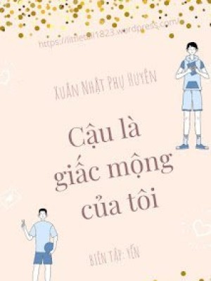 Cậu Là Giấc Mộng Của Tôi