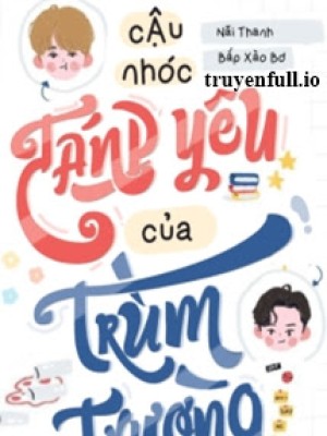 Cậu Nhóc đáng Yêu Của Trùm Trường Siêu Bám Người
