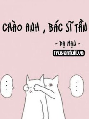 Chào Anh, Bác Sĩ Tần