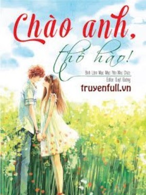 Chào Anh, Thổ Hào!