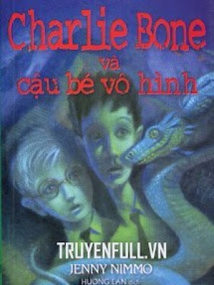 Charlie Bone 3: Charlie Bone Và Cậu Bé Vô Hình