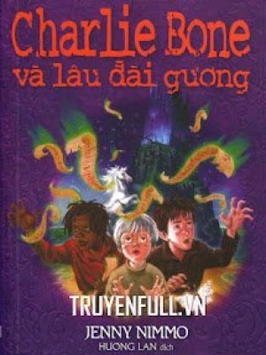 Charlie Bone 4: Charlie Bone Và Lâu đài Gương