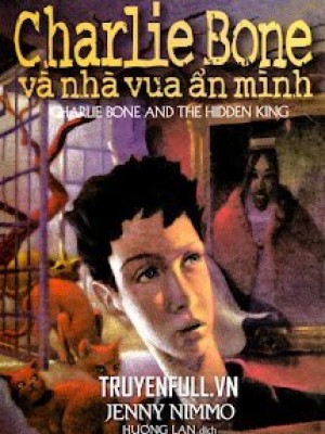 Charlie Bone 5: Charlie Bone Và Nhà Vua ẩn Mình