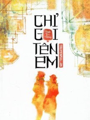 Chỉ Gọi Tên Em