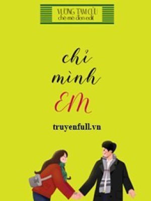 Chỉ Mình Em