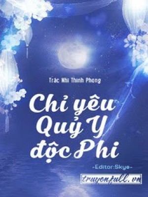 Chỉ Yêu Quỷ Y độc Phi