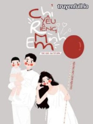 Chỉ Yêu Riêng Mình Em - Dạ Tử Sân