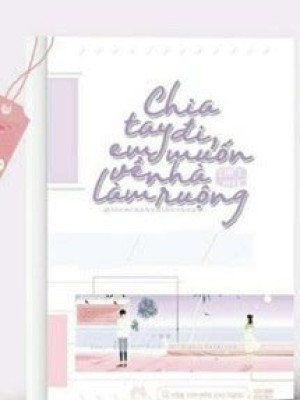 Chia Tay đi, Em Muốn Về Nhà Làm Ruộng