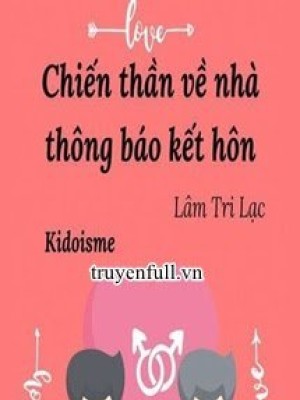 Chiến Thần Về Nhà Thông Báo Kết Hôn