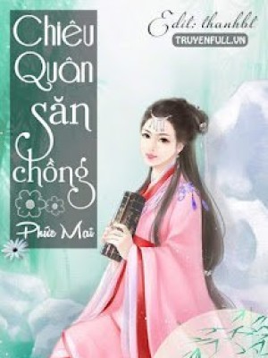 Chiêu Quân Săn Chồng
