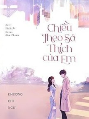 Chiều Theo Sở Thích Của Em