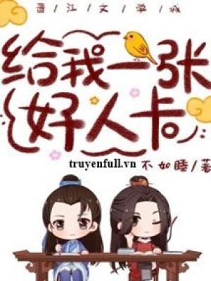 Cho Tôi Một Tấm Thẻ Người Tốt