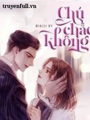 Chú Chắc Không