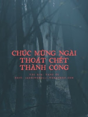 Chúc Mừng Ngài Thoát Chết Thành Công