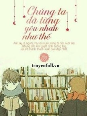 Chúng Ta đã Từng Yêu Nhau Như Thế