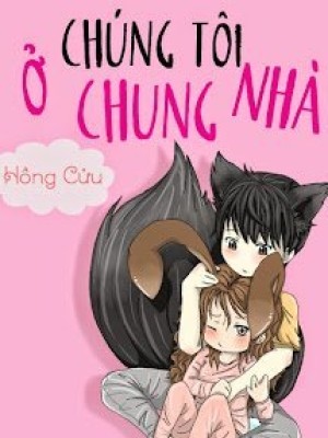 Chúng Tôi ở Chung Nhà