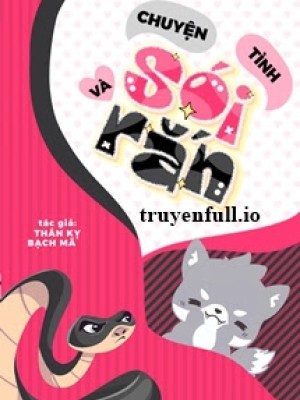 Chuyện Tình Sói Và Rắn - Thân Kỵ Bạch Mã
