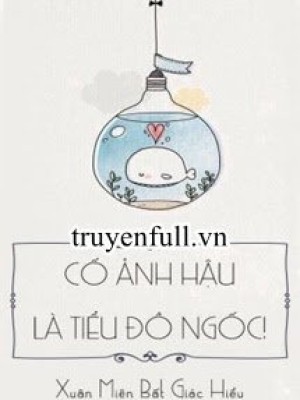 Cố ảnh Hậu Là Tiểu đồ Ngốc
