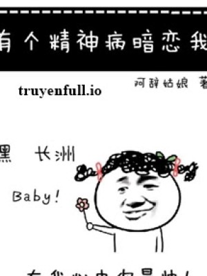 Có Bệnh Nhân Tâm Thần Yêu Thầm Tôi