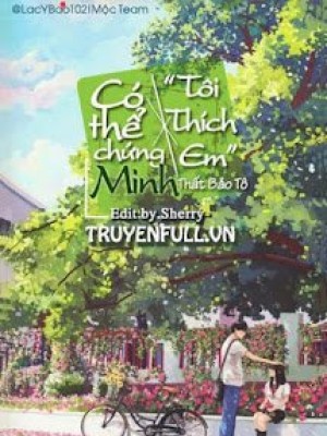 Có Thể Chứng Minh, Tôi Thích Em