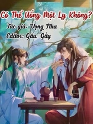 Có Thể Uống Một Ly Không
