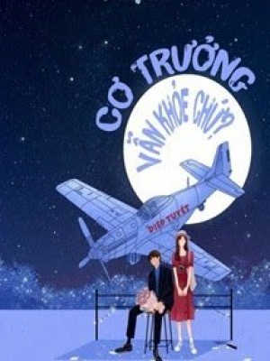 Cơ Trưởng Vẫn Khỏe Chứ!