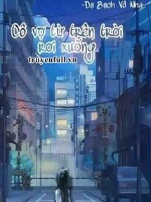 Cô Vợ Từ Trên Trời Rơi Xuống