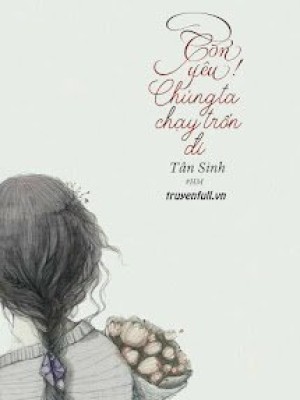 Con Yêu! Chúng Ta Chạy Trốn đi