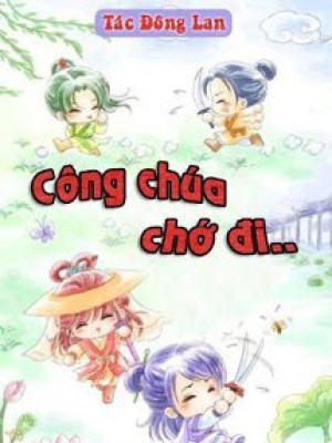 Công Chúa Chớ đi