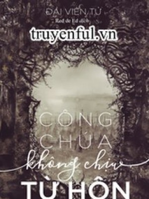 Công Chúa Không Chịu Từ Hôn