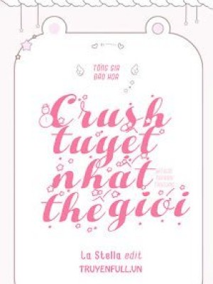 Crush Tuyệt Nhất Thế Giới