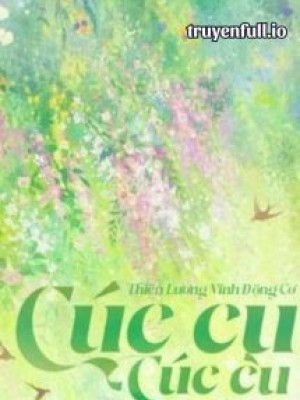 Cúc Cu Cúc Cu - Thiên Lương Vĩnh động Cơ