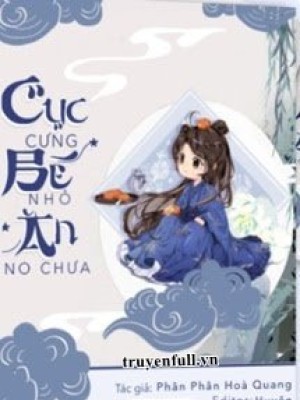 Cục Cưng Bé Nhỏ ăn No Chưa