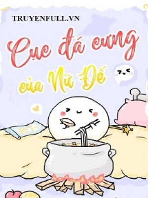 Cục đá Cưng Của Nữ đế