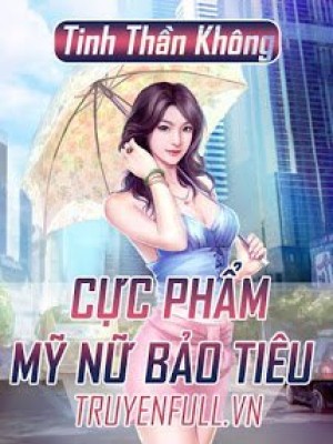 Cực Phẩm Mỹ Nữ Bảo Tiêu