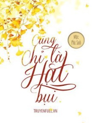 Cũng Chỉ Là Hạt Bụi