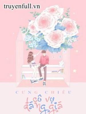 Cưng Chiều Cô Vợ đáng Giá Trên Trời