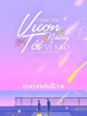 Cùng Em Vươn Tới Những Vì Sao