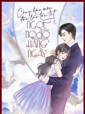 Cùng Hào Môn đại Lão Tàn Tật Ngọt Ngào Hàng Ngày