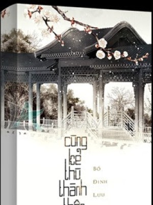 Cùng Kẻ Thù Thành Thân