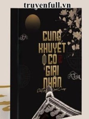 Cung Khuyết Có Giai Nhân
