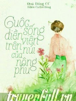 Cuộc Sống điền Viên Trên Núi Của Nông Phu