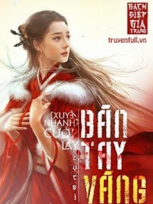 Cướp Lấy Bàn Tay Vàng Của Vai Chính!