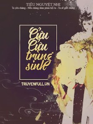 Cửu Cửu Trùng Sinh