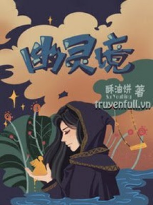 [cửu giới hệ liệt] - u linh cảnh