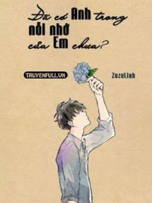 đã Có Anh Trong Nỗi Nhớ Của Em Chưa?