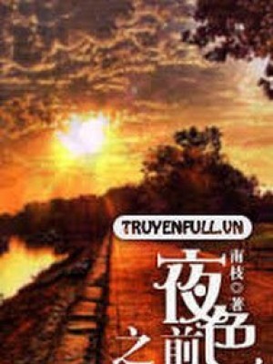 Dạ Sắc Chi Tiền (trước đêm Tối)