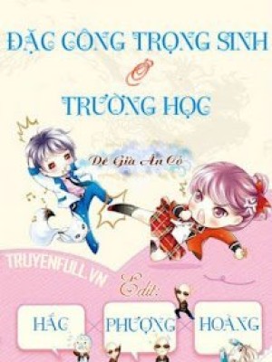 đặc Công Trọng Sinh ở Trường Học